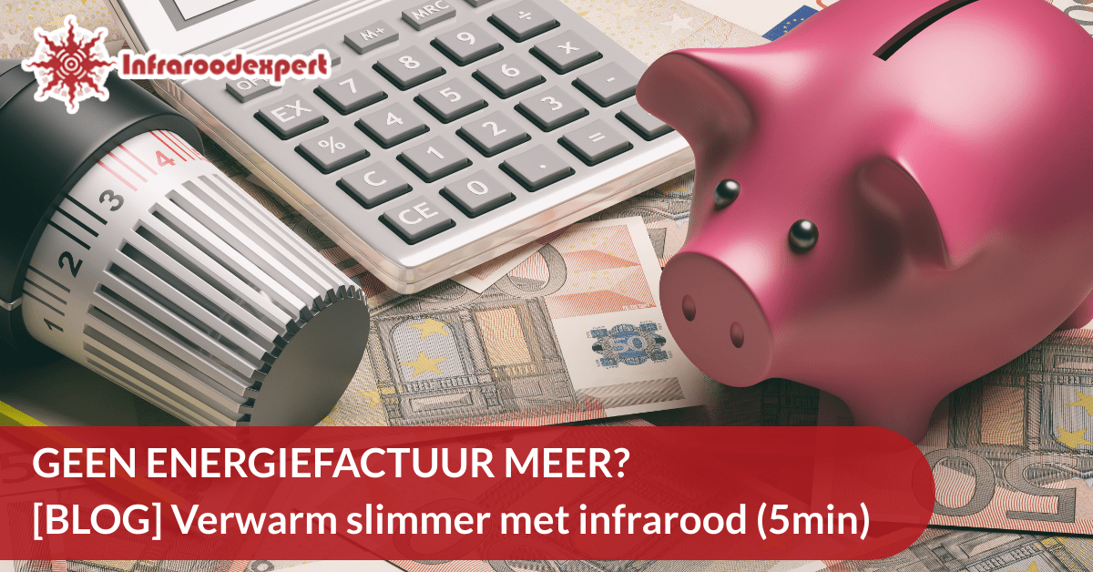Slim verwarmen met infraroodpanelen.