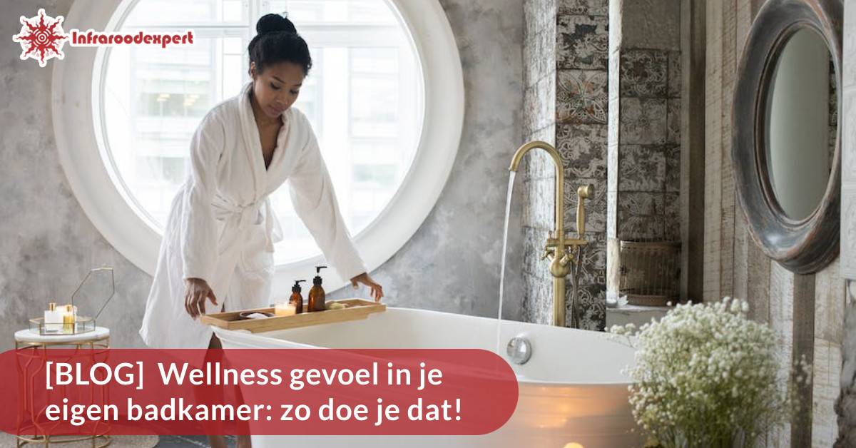 Wellnes gevoel in je badkamer.