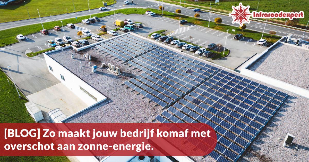 Zo maakt jouw bedrijf komaf met overschot aan zonne-energie